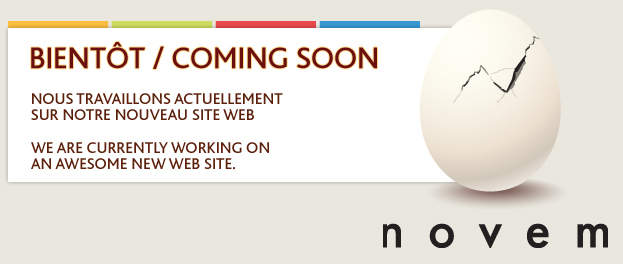 Novem - Nous travaillons actuellement sur notre nouveau site web. We are currently working on an Awesome new web site.